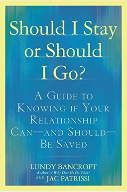 Should I Stay Or Should I Go?: A Guide To Knowing If Your Relationship Can--And Should--Be Saved Should I Stay Or Should I Go?: A Guide To Knowing If Your Relationship Can--And Should--Be Saved