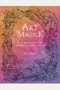Art Magick: How to Become an Art Witch and Unlock Your Creative Power