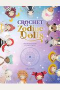Crochet Zodiac Dolls: Stitch The Horoscope With Astrological Amigurumi