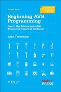 Beginning AVR Programming: Learn the microcontroller that's the heart of Arduino