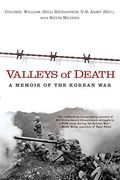 Valleys Of Death: A Memoir Of The Korean War