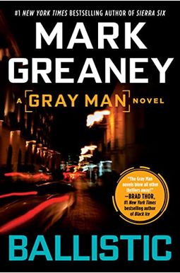 Ballistic: A Gray Man Novel Ballistic: A Gray Man Novel