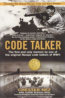 Code Talker: The First And Only Memoir By One Of The Original Navajo Code Talkers Of Wwii Code Talker: The First And Only Memoir By One Of The Original Navajo Code Talkers Of Wwii