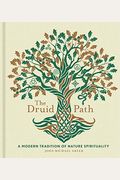 The Druid Path: A Modern Tradition Of Nature Spiritualityvolume 11