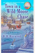 Town In A Wild Moose Chase: A Candy Holliday Murder Mystery