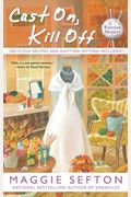 Cast On, Kill Off (A Knitting Mystery)