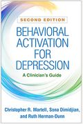 Behavioral Activation For Depression: A Clinician's Guide