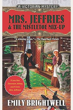 Mrs. Jeffries & The Mistletoe Mix-Up (A Victorian Mystery) Mrs. Jeffries & The Mistletoe Mix-Up (A Victorian Mystery)