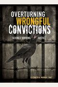 Overturning Wrongful Convictions: Science Serving Justice