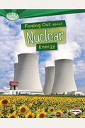 Finding Out About Nuclear Energy (Searchlight Books) (Searchlight Books What Are Energy Sources?)