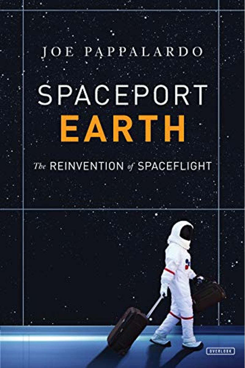 Spaceport Earth: The Reinvention Of Spaceflight