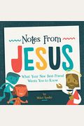 Notes From Jesus: What Your New Best Friend Wants You To Know