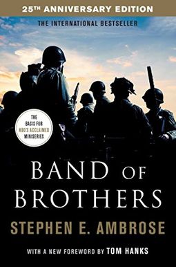 Band Of Brothers: E Company, 506th Regiment, 101st Airborne From Normandy To Hitler's Eagle's Nest Band Of Brothers: E Company, 506th Regiment, 101st Airborne From Normandy To Hitler's Eagle's Nest