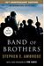 Band Of Brothers: E Company, 506th Regiment, 101st Airborne From Normandy To Hitler's Eagle's Nest