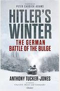 Hitler's Winter: The German Battle Of The Bulge