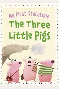 The Three Little Pigs (My First Storytime)