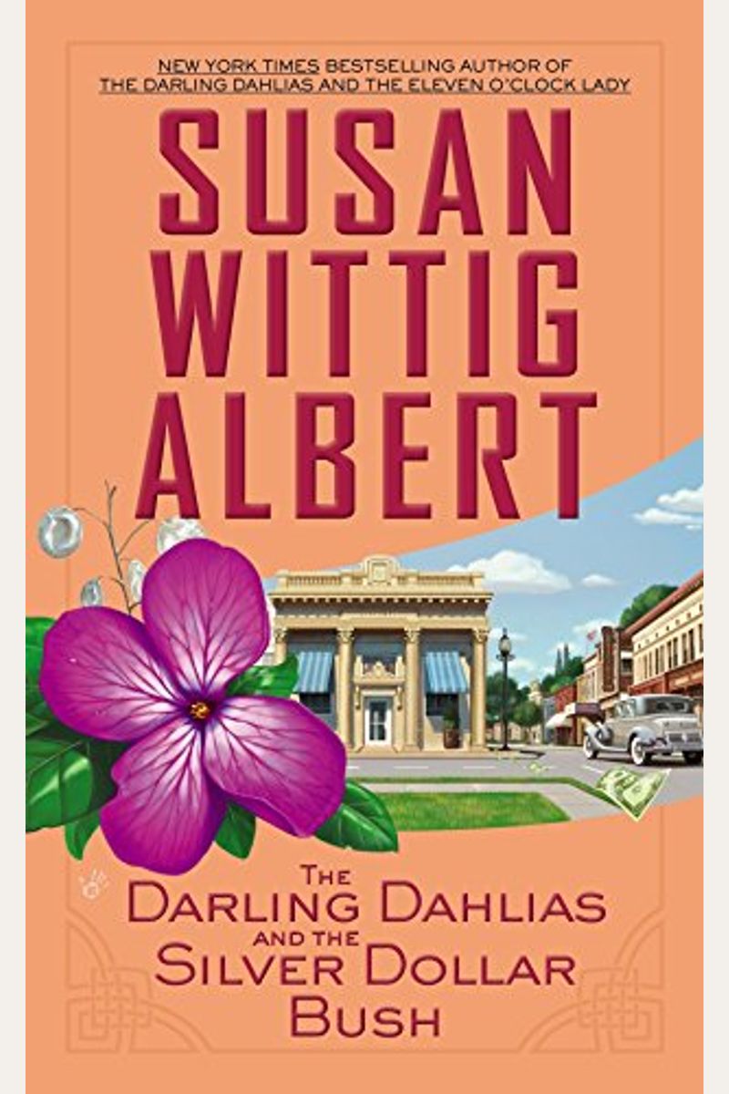 The Darling Dahlias And The Silver Dollar Bush