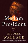 Madam President: A Novel