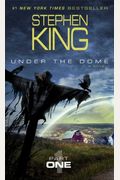 Under The Dome: Part 1: A Novel