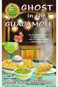 Ghost In The Guacamole: A Ghost Of Granny Apples Mystery