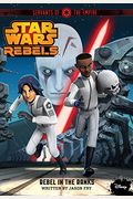 Star Wars Rebels Servants Of The Empire: Rebel In The Ranks