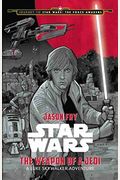 Journey To Star Wars: The Force Awakens The Weapon Of A Jedi: A Luke Skywalker Adventure