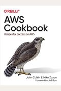 Aws Cookbook: Recipes For Success On Aws