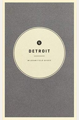 Wildsam Field Guides: Detroit (American City Guide Series) Wildsam Field Guides: Detroit (American City Guide Series)