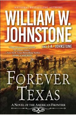 Forever Texas: A Thrilling Western Novel Of The American Frontier Forever Texas: A Thrilling Western Novel Of The American Frontier