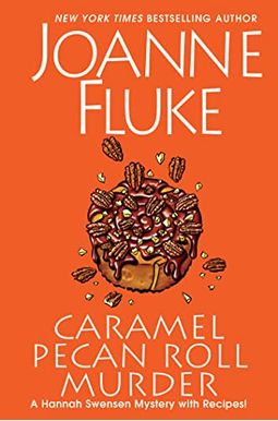 Caramel Pecan Roll Murder: A Delicious Culinary Cozy Mystery Caramel Pecan Roll Murder: A Delicious Culinary Cozy Mystery