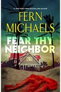 Fear Thy Neighbor: A Riveting Novel Of Suspense