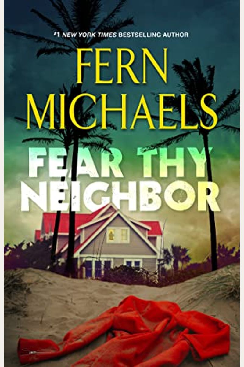 Fear Thy Neighbor: A Riveting Novel Of Suspense