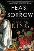 Feast Of Sorrow: A Novel Of Ancient Rome