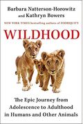Wildhood: The Epic Journey From Adolescence To Adulthood In Humans And Other Animals