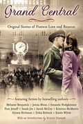 Grand Central: Original Stories of Postwar Love and Reunion