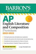 Ap English Literature And Composition Premium, 2022-2023: 8 Practice Tests + Comprehensive Review + Online Practice