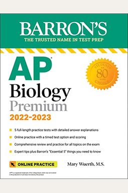 Ap Biology Premium, 2022-2023: 5 Practice Tests + Comprehensive Review + Online Practice Ap Biology Premium, 2022-2023: 5 Practice Tests + Comprehensive Review + Online Practice