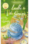 Ladle To The Grave (A Soup Lover's Mystery)