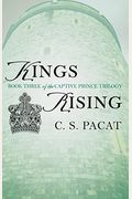 Kings Rising: Book Three Of The Captive Prince Trilogy
