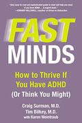 Fast Minds: How To Thrive If You Have Adhd (Or Think You Might)