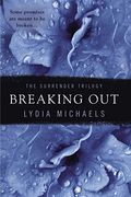 Breaking Out (The Surrender Trilogy)