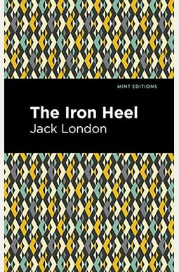 The Iron Heel The Iron Heel