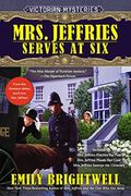 Mrs. Jeffries Serves At Six: A Victorian Mystery