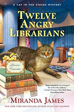 Twelve Angry Librarians (Cat In The Stacks Mystery) Twelve Angry Librarians (Cat In The Stacks Mystery)