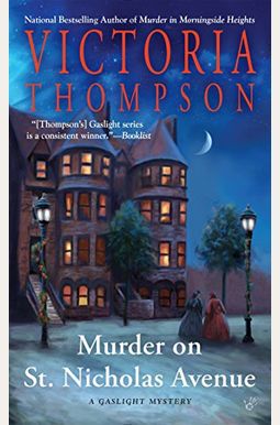 Murder On St. Nicholas Avenue: A Gaslight Mystery Murder On St. Nicholas Avenue: A Gaslight Mystery