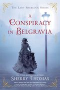 A Conspiracy In Belgravia  (Lady Sherlock Series, Book 2)