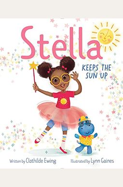 Stella Keeps the Sun Up Stella Keeps the Sun Up