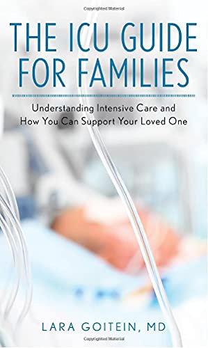 The ICU Guide for Families: Understanding Intensive Care and How You Can Support Your Loved One