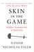 Skin In The Game: Hidden Asymmetries In Daily Life
