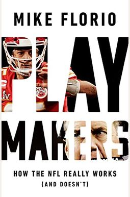 Playmakers: How the NFL Really Works (and Doesn't) Playmakers: How the NFL Really Works (and Doesn't)